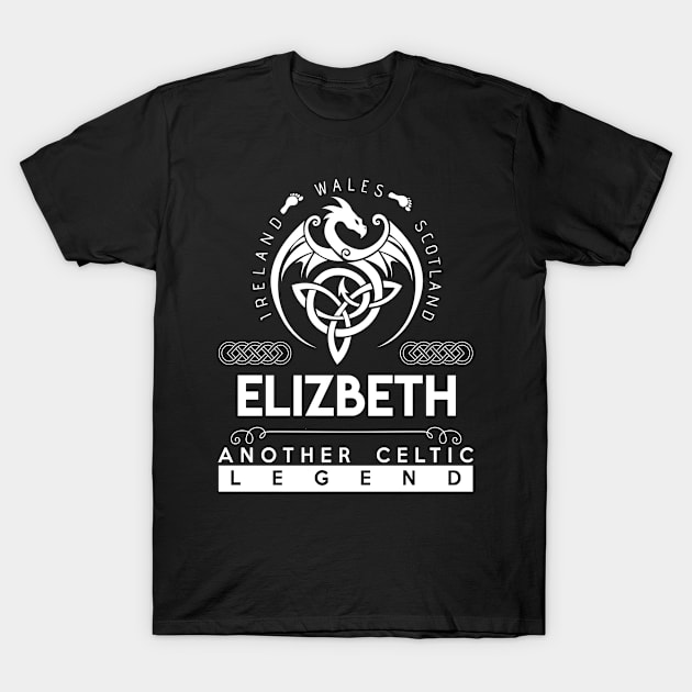 Elizbeth Name T Shirt - Another Celtic Legend Elizbeth Dragon Gift Item T-Shirt by harpermargy8920